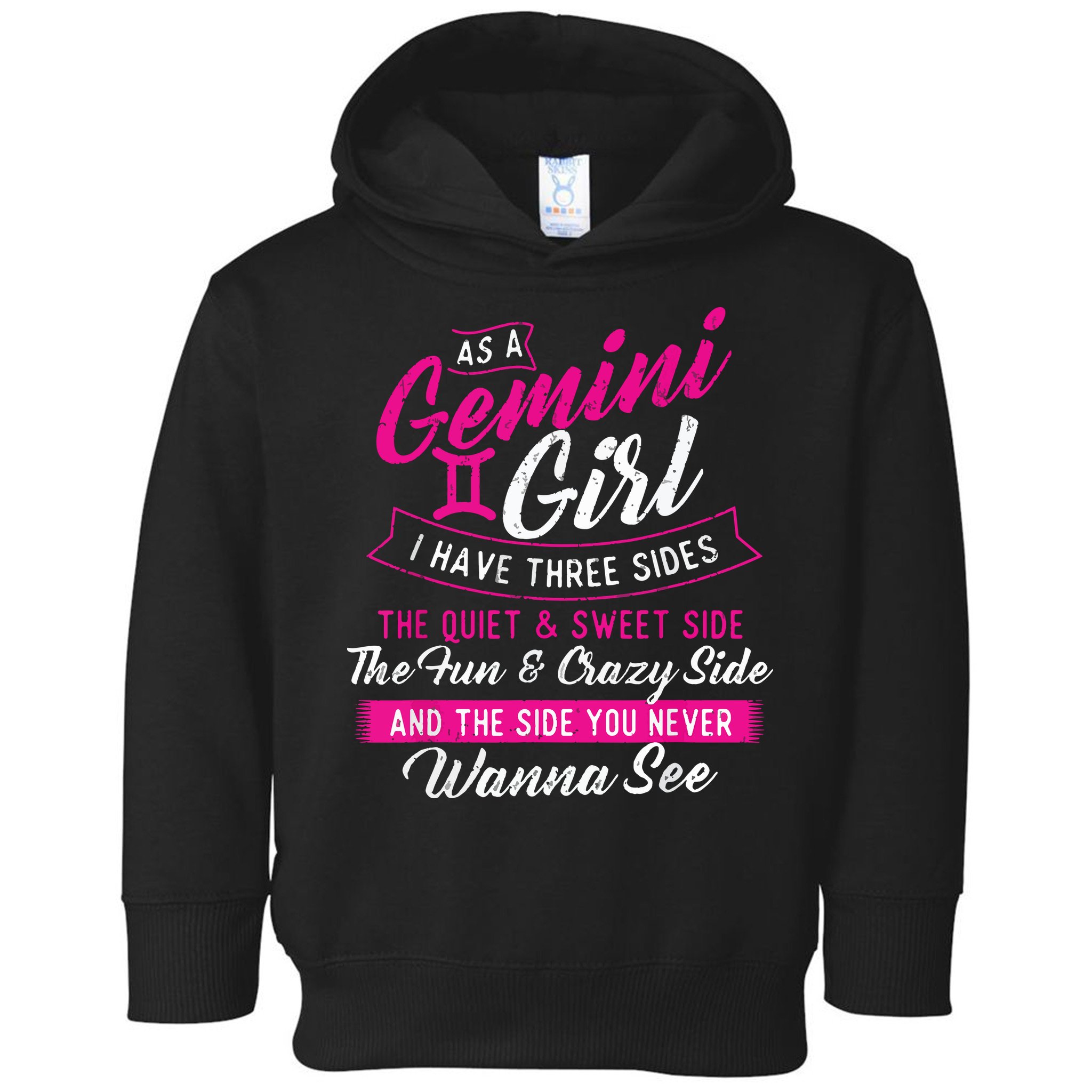 As A Gemini Girl I Have Three Sides Astrology Zodiac Sign Toddler Hoodie