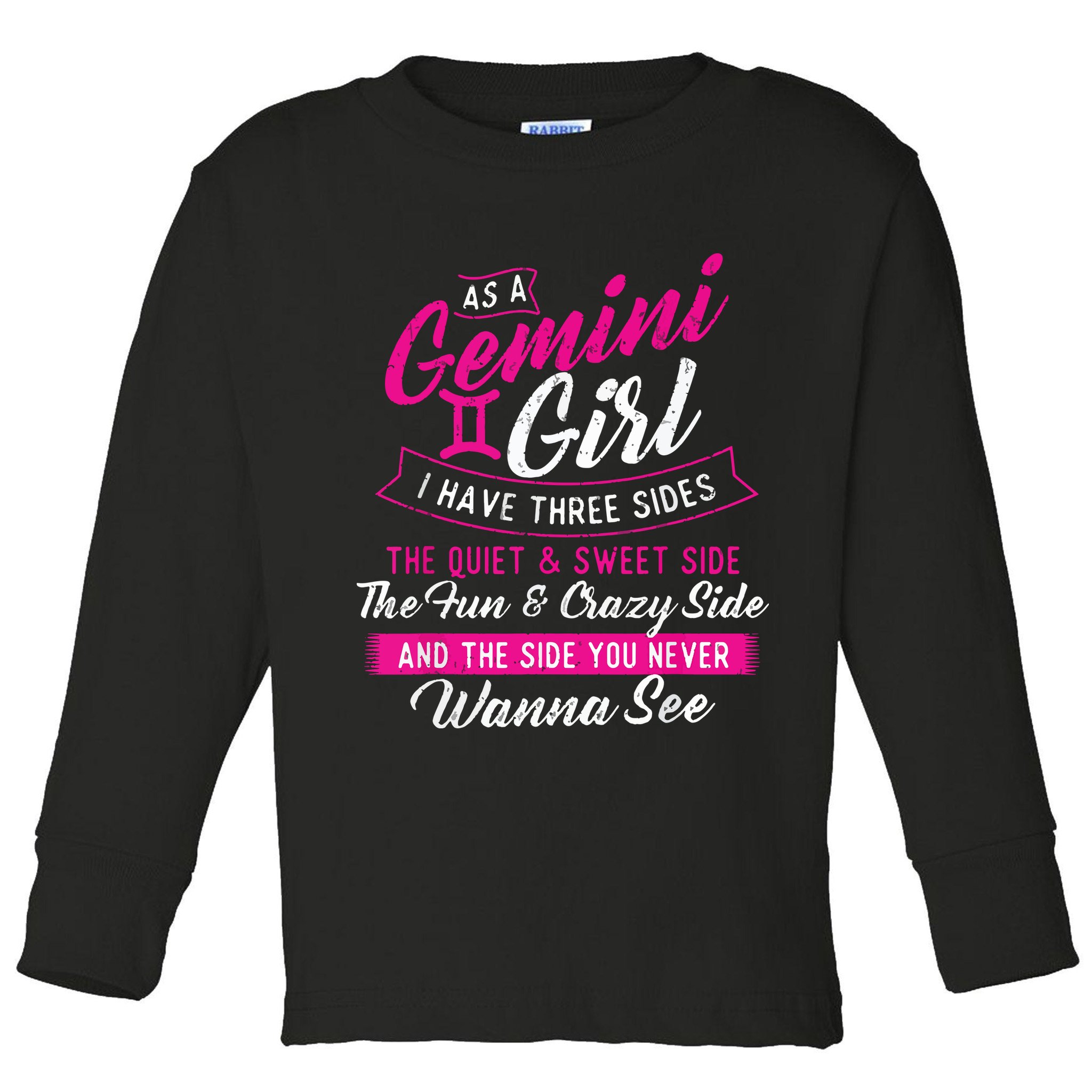 As A Gemini Girl I Have Three Sides Astrology Zodiac Sign Toddler Long Sleeve Shirt