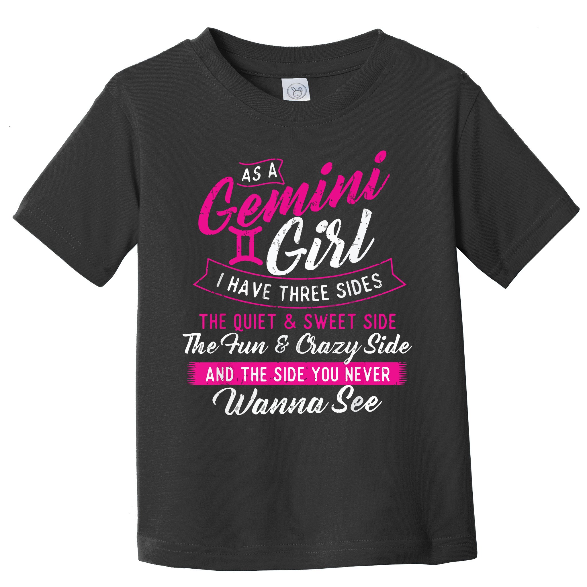 As A Gemini Girl I Have Three Sides Astrology Zodiac Sign Toddler T-Shirt