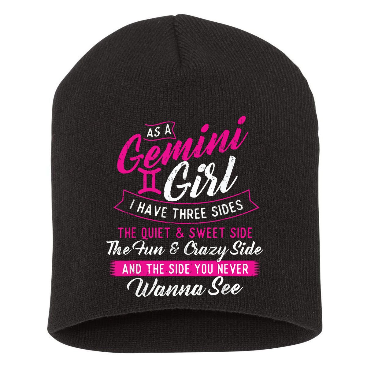 As A Gemini Girl I Have Three Sides Astrology Zodiac Sign Short Acrylic Beanie