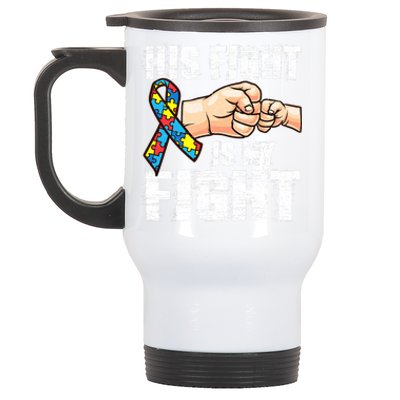 Autism Awareness Gift Autism Mom Dad His Fight Is My Fight Gift Stainless Steel Travel Mug