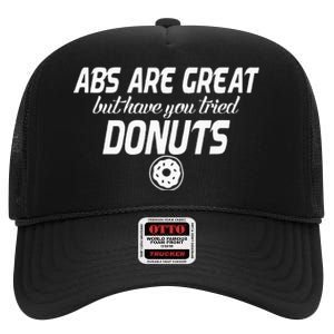 Abs Are Great But Have You Tried Donuts Funny Workout High Crown Mesh Back Trucker Hat