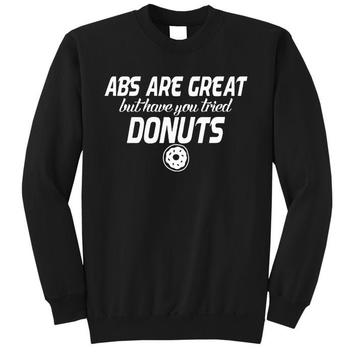 Abs Are Great But Have You Tried Donuts Funny Workout Sweatshirt