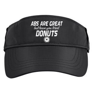 Abs Are Great But Have You Tried Donuts Funny Workout Adult Drive Performance Visor