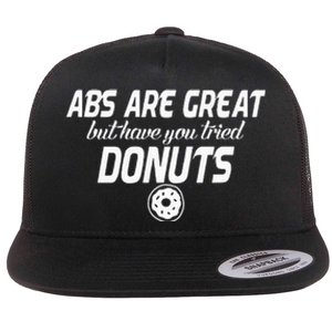 Abs Are Great But Have You Tried Donuts Funny Workout Flat Bill Trucker Hat