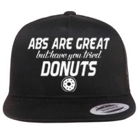 Abs Are Great But Have You Tried Donuts Funny Workout Flat Bill Trucker Hat