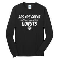 Abs Are Great But Have You Tried Donuts Funny Workout Tall Long Sleeve T-Shirt