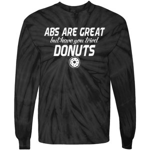 Abs Are Great But Have You Tried Donuts Funny Workout Tie-Dye Long Sleeve Shirt