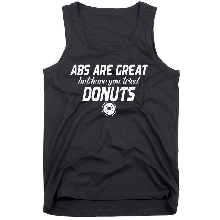 Abs Are Great But Have You Tried Donuts Funny Workout Tank Top