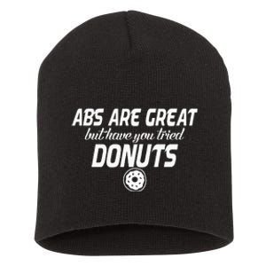 Abs Are Great But Have You Tried Donuts Funny Workout Short Acrylic Beanie