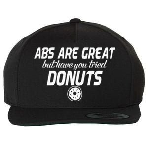 Abs Are Great But Have You Tried Donuts Funny Workout Wool Snapback Cap