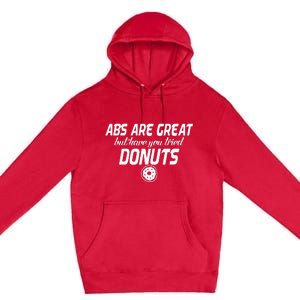 Abs Are Great But Have You Tried Donuts Funny Workout Premium Pullover Hoodie