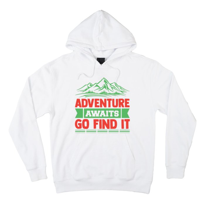 Adventure Awaits Go Find It Hoodie