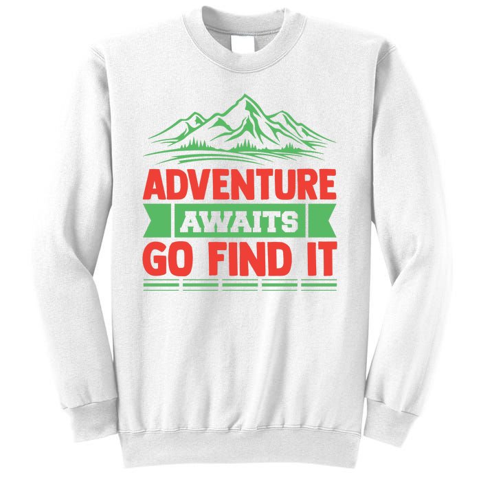 Adventure Awaits Go Find It Sweatshirt