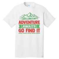 Adventure Awaits Go Find It Tall T-Shirt