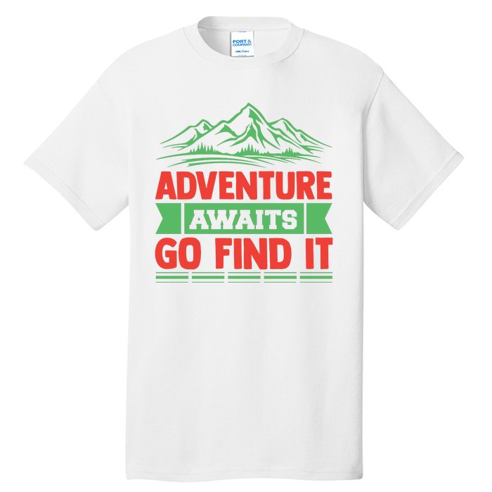 Adventure Awaits Go Find It Tall T-Shirt