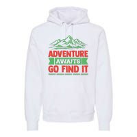 Adventure Awaits Go Find It Premium Hoodie