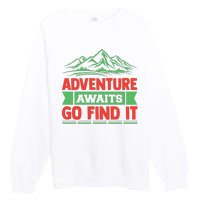 Adventure Awaits Go Find It Premium Crewneck Sweatshirt