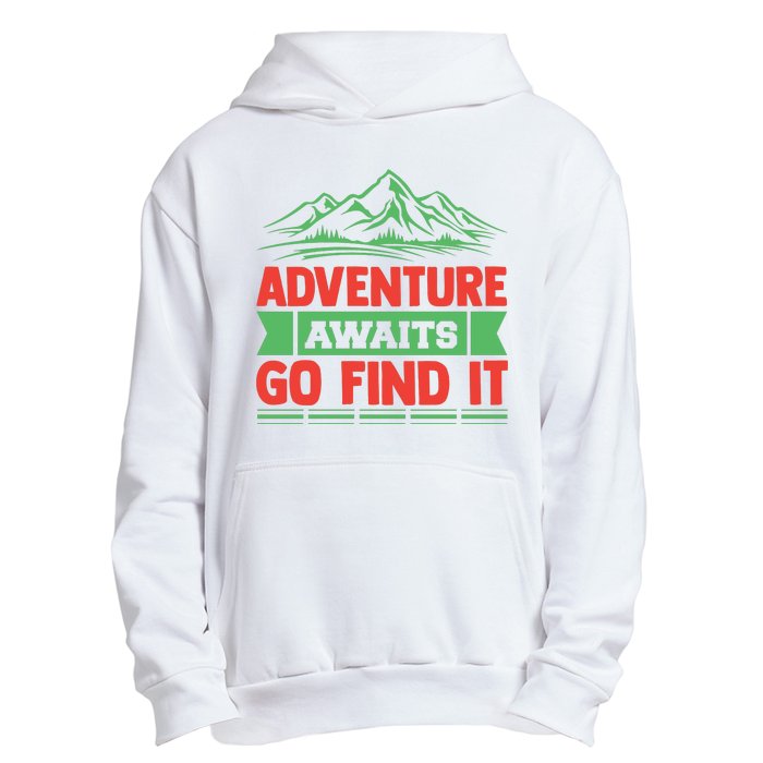 Adventure Awaits Go Find It Urban Pullover Hoodie