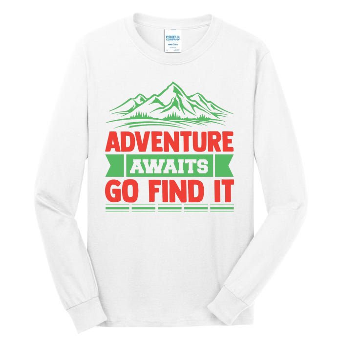 Adventure Awaits Go Find It Tall Long Sleeve T-Shirt