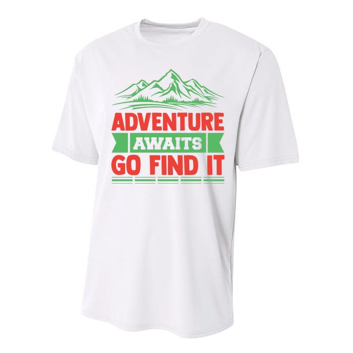 Adventure Awaits Go Find It Performance Sprint T-Shirt