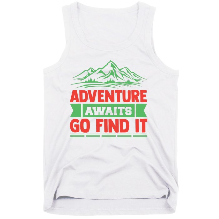 Adventure Awaits Go Find It Tank Top