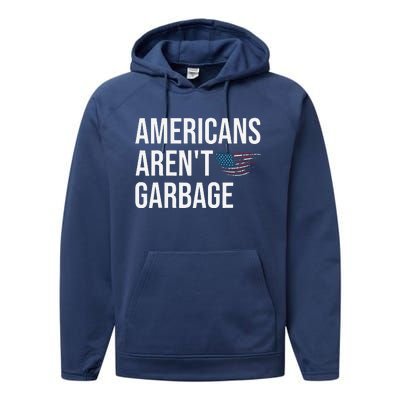 Americans ArenT Garbage Trump 2024 Garbage Trump Supporters Performance Fleece Hoodie