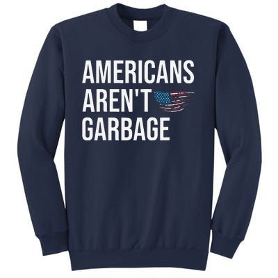 Americans ArenT Garbage Trump 2024 Garbage Trump Supporters Sweatshirt