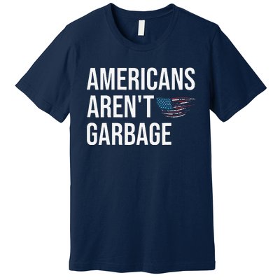 Americans ArenT Garbage Trump 2024 Garbage Trump Supporters Premium T-Shirt