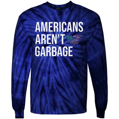 Americans ArenT Garbage Trump 2024 Garbage Trump Supporters Tie-Dye Long Sleeve Shirt