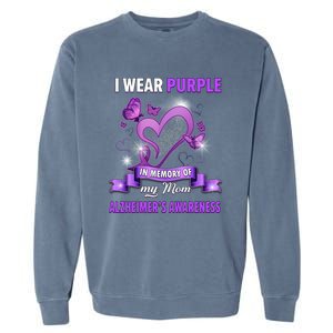 Alzheimer's Awareness Gift I Wear Purple In Memory Of My Mom Cute Gift Garment-Dyed Sweatshirt