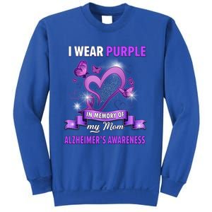 Alzheimer's Awareness Gift I Wear Purple In Memory Of My Mom Cute Gift Sweatshirt