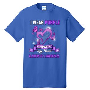 Alzheimer's Awareness Gift I Wear Purple In Memory Of My Mom Cute Gift Tall T-Shirt