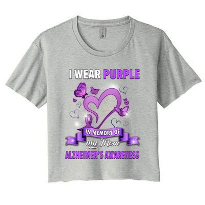 Alzheimer's Awareness Gift I Wear Purple In Memory Of My Mom Cute Gift Women's Crop Top Tee