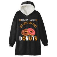 Abs Are Great But Have You Tried Donuts Funny Workout A Hooded Wearable Blanket