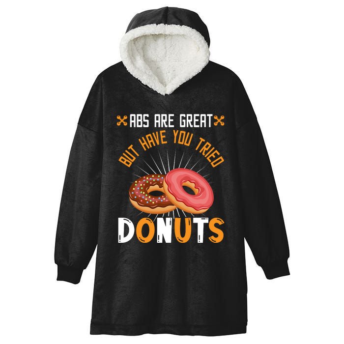 Abs Are Great But Have You Tried Donuts Funny Workout A Hooded Wearable Blanket