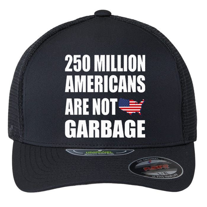 Americans ArenT Garbage Trump 2024 Trump Supporters Flexfit Unipanel Trucker Cap