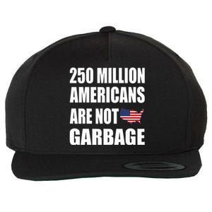 Americans ArenT Garbage Trump 2024 Trump Supporters Wool Snapback Cap