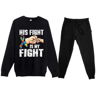 Autism Awareness Gift Autism Mom Dad His Fight Is My Fight Gift Premium Crewneck Sweatsuit Set