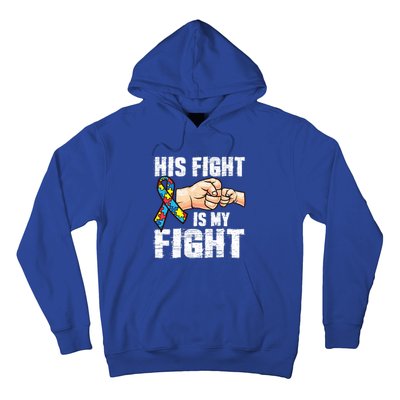 Autism Awareness Gift Autism Mom Dad His Fight Is My Fight Gift Hoodie