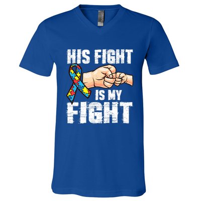 Autism Awareness Gift Autism Mom Dad His Fight Is My Fight Gift V-Neck T-Shirt