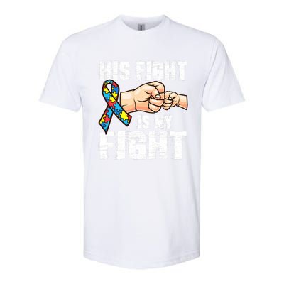 Autism Awareness Gift Autism Mom Dad His Fight Is My Fight Gift Softstyle CVC T-Shirt