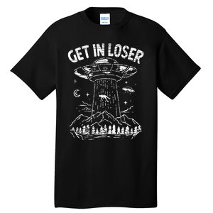 Alien Abduction Get In Loser Ufo Tall T-Shirt