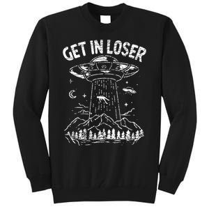 Alien Abduction Get In Loser Ufo Tall Sweatshirt