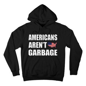 Americans Arent Garbage Trump 2024 Trump Supporters Hoodie