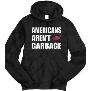 Americans Arent Garbage Trump 2024 Trump Supporters Tie Dye Hoodie