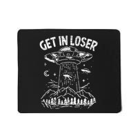 Alien Abduction Get In Loser Ufo Mousepad
