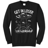 Alien Abduction Get In Loser Ufo Tall Sweatshirt