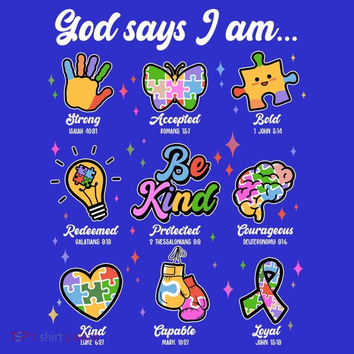 Autism Awareness God Says I Am T-Shirt