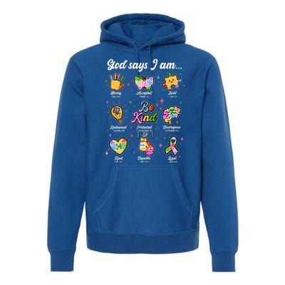 Autism Awareness God Says I Am Premium Hoodie